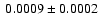 $~ 0.0009 \pm 0.0002$