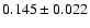 $ 0.145 \pm 0.022 $