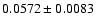 $ 0.0572 \pm 0.0083 $