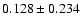 $ 0.128 \pm 0.234 $