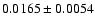 $ 0.0165 \pm 0.0054 $