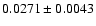 $ 0.0271 \pm 0.0043 $