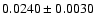 $ 0.0240 \pm 0.0030 $