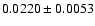 $ 0.0220 \pm 0.0053 $
