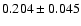 $ 0.204 \pm 0.045 $