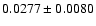 $ 0.0277 \pm 0.0080 $