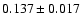 $ 0.137 \pm 0.017 $