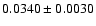 $ 0.0340 \pm 0.0030 $