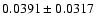 $ 0.0391 \pm 0.0317 $