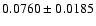 $ 0.0760 \pm 0.0185 $