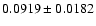 $ 0.0919 \pm 0.0182 $
