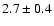 $
2.7 \pm 0.4 $