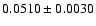 $ 0.0510 \pm 0.0030 $