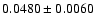 $ 0.0480 \pm 0.0060 $