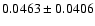 $ 0.0463 \pm 0.0406 $