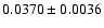 $ 0.0370 \pm 0.0036 $