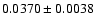 $ 0.0370 \pm 0.0038 $