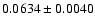 $ 0.0634 \pm 0.0040 $
