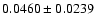 $ 0.0460 \pm 0.0239 $