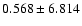 $ 0.568 \pm
6.814 $