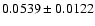 $ 0.0539 \pm 0.0122 $