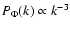 $P_\Phi(k)\propto k^{-3}$