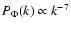 $P_\Phi(k)\propto k^{-7}$