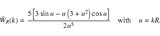 \begin{displaymath}%
\hat{W}_R(k)=\frac{5\left[3\sin u-u\left(3+u^2\right)\cos u\right]}{2 u^5}\quad\mbox{with}\quad u=kR.
\end{displaymath}