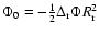 $\Phi_0=-\frac{1}{2}\Delta_{\rm r}\Phi R_{\rm r}^2$