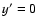 $y^\prime=0$