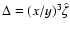 $\Delta=(x/y)^3 \hat{\zeta}$