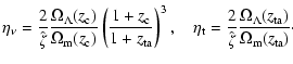 $\displaystyle \eta_\nu = \frac{2}{\hat{\zeta}}
\frac{\Omega_\Lambda(z_{\rm c})}...
...{\hat{\zeta}}\frac{\Omega_\Lambda(z_{\rm ta})}{\Omega_{\rm m}(z_{\rm ta})}\cdot$