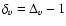$\delta_{v}=\Delta_{v}-1$