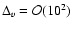 $\Delta_{v}=\mathcal{O}(10^2)$