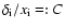 $\delta_{\rm i}/x_{\rm i}=:C$