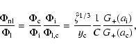 \begin{displaymath}%
\frac{\Phi_{\rm nl}}{\Phi_{\rm l}}=
\frac{\Phi_{\rm c}}{\P...
...}}{y_{\rm c}}\frac{1}{C}\frac{G_+(a_{\rm i})}{G_+(a_{\rm c})},
\end{displaymath}