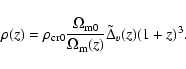 \begin{displaymath}%
\rho(z)=\rho_{\rm cr0}
\frac{\Omega_{\rm m0}}{\Omega_{\rm m}(z)}\tilde{\Delta}_{v}(z)(1+z)^3.
\end{displaymath}