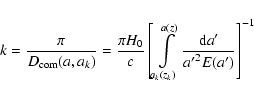 \begin{displaymath}%
k=\frac{\pi}{D_{\rm com}(a,a_k)}=
\frac{\pi H_0}{c}\left[\...
...} \frac{{\rm d}a^\prime}{{a^\prime}^2 E(a^\prime)}\right]^{-1}
\end{displaymath}