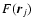 $F(\vec{r}_j)$