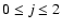 $0\le j\le2$