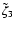 $\tilde{\zeta}_3$