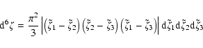 \begin{displaymath}%
{\rm d}^6\zeta=\frac{\pi^2}{3}\left\vert
\left(\tilde{\zet...
... d}\tilde{\zeta}_1{\rm d}\tilde{\zeta}_2{\rm d}\tilde{\zeta}_3
\end{displaymath}