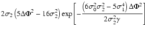 $\displaystyle 2\sigma_2\left(5\Delta\Phi^2-16\sigma_2^2\right)
\exp\left[
-\fra...
...\sigma_0^2\sigma_2^2-5\sigma_1^4\right)\Delta\Phi^2}{2\sigma_2^2\gamma}
\right]$
