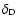 $\delta_{\rm D}$