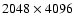 $2048 \times 4096$