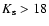 $K_{\rm s}>18$