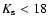 $K_{\rm s} < 18$
