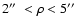 $2\hbox{$^{\prime\prime}$ }< \rho < 5\hbox{$^{\prime\prime}$ }$