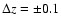 $\Delta z= \pm 0.1$