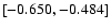 $\left[-0.650,-0.484\right]$